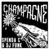 Spenda C & DJ Funk - Pop'n Champagne - EP